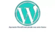 Aprende WordPress gratis con este Curso