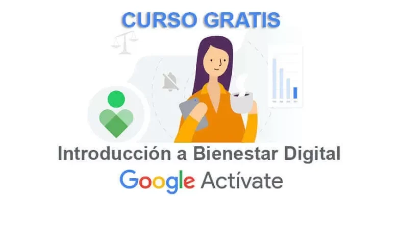 ✅Curso GRATIS De Google: Introducción a Bienestar Digital 1 curso-gratis-de-google-introduccion-a-bienestar-digital