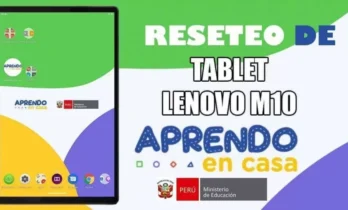Reseteo de Tablet Lenovo M10 de Aprendo en Casa del MINEDU