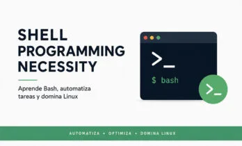 Shell Programming Necessity: 7 Razones Poderosas para Aprender Bash y Automatizar Tareas 2 Shell Programming Necessity curso de Bash y automatización en Linux